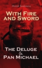 With Fire and Sword, The Deluge & Pan Michael : Historical Novels - eBook