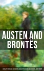 Austen and Brontes: Complete Novels of Jane Austen, Charlotte Bronte, Emily Bronte & Anne Bronte : Sense and Sensibility, Emma, Wuthering Heights, Jane Eyre, The Tenant of Wildfell Hall... - eBook