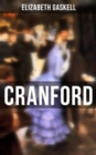 Cranford : Tales of the Small Town in Mid Victorian England (With Author's Biography) - eBook
