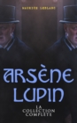 Arsene Lupin: La Collection Complete : Arsene Lupin, Gentleman-Cambrioleur + Arsene Lupin contre Herlock Sholmes + L'Aiguille creuse + Le Bouchon de cristal + Les Confidences d'Arsene Lupin + La Comte - eBook