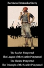 Scarlet Pimpernel : The League of the Scarlet Pimpernel + The Elusive Pimpernel + The Triumph of the Scarlet Pimpernel (4 Unabridged Classics) - eBook