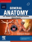 General Anatomy- with Systemic Anatomy, Radiological Anatomy, Medical Genetics - E-Book - eBook