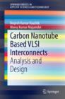Carbon Nanotube Based VLSI Interconnects : Analysis and Design - eBook