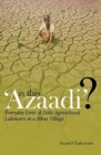 Is This 'Azaadi'? – Everyday Lives of Dalit Agricultural Labourers in a Bihar Village - Book