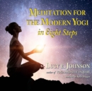 Meditation for the Modern Yogi - in Eight Steps - eAudiobook