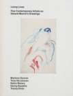 Living Lines : Five Contemporary Artists on Edvard Munch’s Drawings: Marlene Dumas, Terje Nicolaisen, Nalini Malani, Georg Baselitz, Tracey Emin - Book