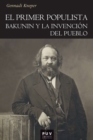 El primer populista : Bakunin y la invencion del pueblo - eBook