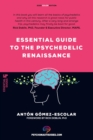 Essential guide to the Psychedelic Renaissance : All you need to know about how psilocybin, MDMA, ketamine, ayahuasca and LSD are revolutionizing mental health and changing lives - Book