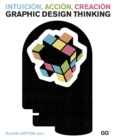 Intuicion, accion, creacion. Graphic Design Thinking - eBook
