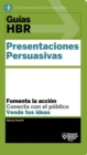 Guia HBR: Presentaciones Persuasivas - eBook