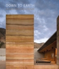 Down to Earth : Rammed Earth Architecture - Book