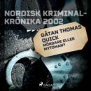 Gatan Thomas Quick: Mordare eller mytoman? - eAudiobook