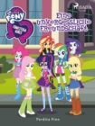 My Little Pony - Equestria Girls - Eine unvergessliche Freundschaft - eBook