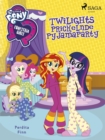 My Little Pony - Equestria Girls - Twilights Prickelnde Pyjamaparty - eBook