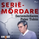 Seriemordaren Peter Tobin - eAudiobook
