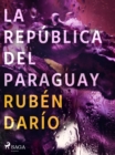 La Republica del Paraguay - eBook