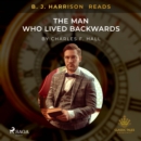 B. J. Harrison Reads The Man Who Lived Backwards - eAudiobook