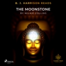B. J. Harrison Reads The Moonstone - eAudiobook