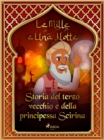 Storia del terzo vecchio e della principessa Scirina (Le Mille e Una Notte 6) - eBook