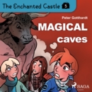 The Enchanted Castle 5 - Magical Caves - eAudiobook