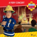 Fireman Sam - A Fiery Concert - eAudiobook