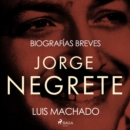 Biografias breves - Jorge Negrete - eAudiobook