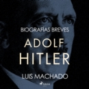 Biografias breves - Adolf Hitler - eAudiobook
