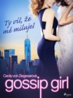 Gossip Girl: Ty vis, ze me milujes (2. dil) - eBook