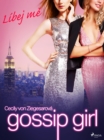 Gossip Girl: Libej me (1. dil) - eBook