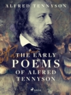 The Early Poems of Alfred Tennyson - eBook