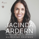 Jacinda Ardern. Un nuevo modelo de liderazgo - eAudiobook