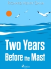 Two Years Before the Mast - eBook