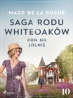 Saga rodu Whiteoakow 10 - Pan na Jalnie - eBook