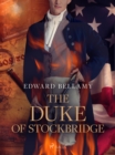 The Duke of Stockbridge - eBook