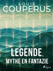 Legende, mythe en fantazie - eBook