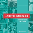 A Story of Immigration : Four Hundred Years of Jews in Denmark - Book