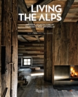 Living the Alps :  Interior Architecture by Francesca Neri Antonello - Book