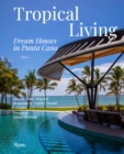 Tropical Living: Dream Houses in Punta Cana  - Book