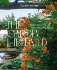 The Garden Liberated : An Evolution of Italian Garden Design - Book