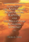 Commentaries and Sermons on the Book of Revelation - Is the Age of the Antichrist, Martyrdom, Rapture and the Millennial Kingdom Coming? (I) - eBook