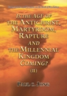 Commentaries and Sermons on the Book of Revelation - Is the Age of the Antichrist, Martyrdom, Rapture and the Millennial Kingdom Coming? (II) - eBook