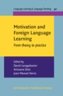 Motivation and Foreign Language Learning : From theory to practice - Book