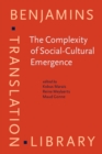 The Complexity of Social-Cultural Emergence : Biosemiotics, semiotics and translation studies - eBook