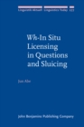 <i>Wh</i>-In Situ Licensing in Questions and Sluicing - eBook