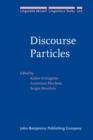 Discourse Particles : Syntactic, semantic, pragmatic and historical aspects - eBook