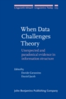 When Data Challenges Theory : Unexpected and paradoxical evidence in information structure - eBook