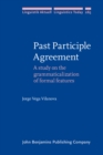 Past Participle Agreement : A study on the grammaticalization of formal features - eBook