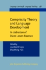 Complexity Theory and Language Development : In celebration of Diane Larsen-Freeman - eBook