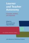 Learner and Teacher Autonomy : Concepts, realities, and response - eBook
