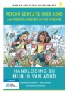 Psycho-educatie over ADHD aan kinderen, jongeren en hun omgeving : Handleiding bij Mijn ID van ADHD - eBook